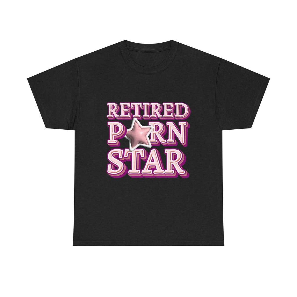 Retired Porn Star T-Shirt with bold humorous print on soft, breathable cotton fabric