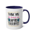 Unpaid Therapist Coffee Mug with colorful text and floral design.