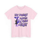My Pussy Loves a New Toy T-Shirt with playful bold text on soft cotton fabric