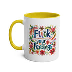 Colorful "Fuck Your Feelings" coffee mug with floral design and yellow interior.