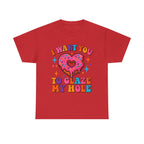 I Want You To Glaze My Hole T-Shirt with cheeky donut design and bold humor