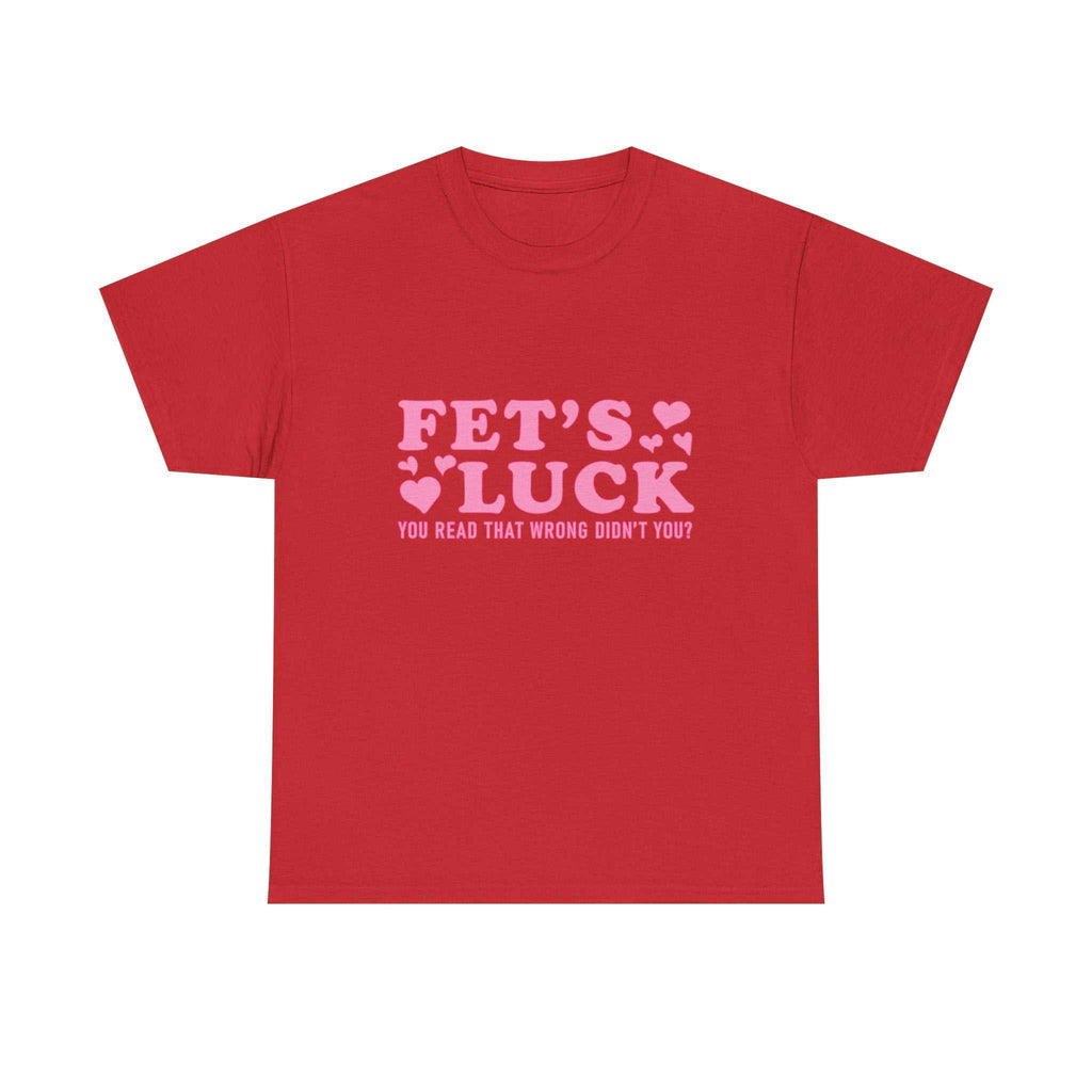 Funny Fet’s Luck Graphic T-Shirt with playful pun and shamrock design on soft cotton tee