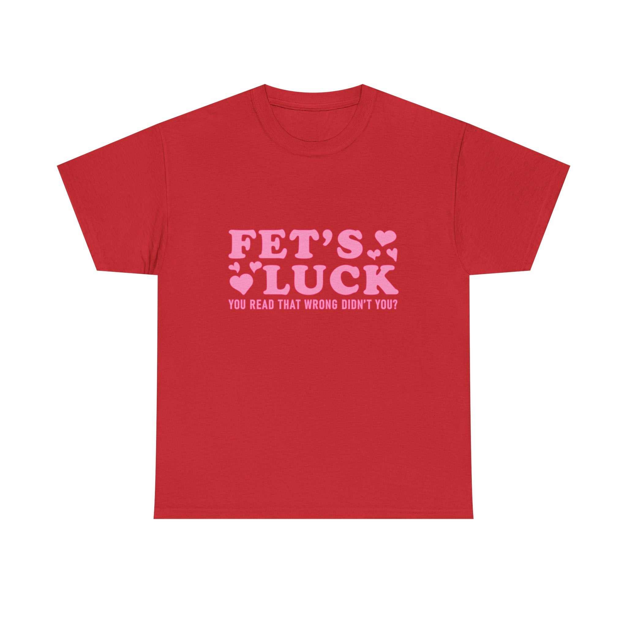Funny Fet’s Luck Graphic T-Shirt with playful pun and shamrock design on soft cotton tee