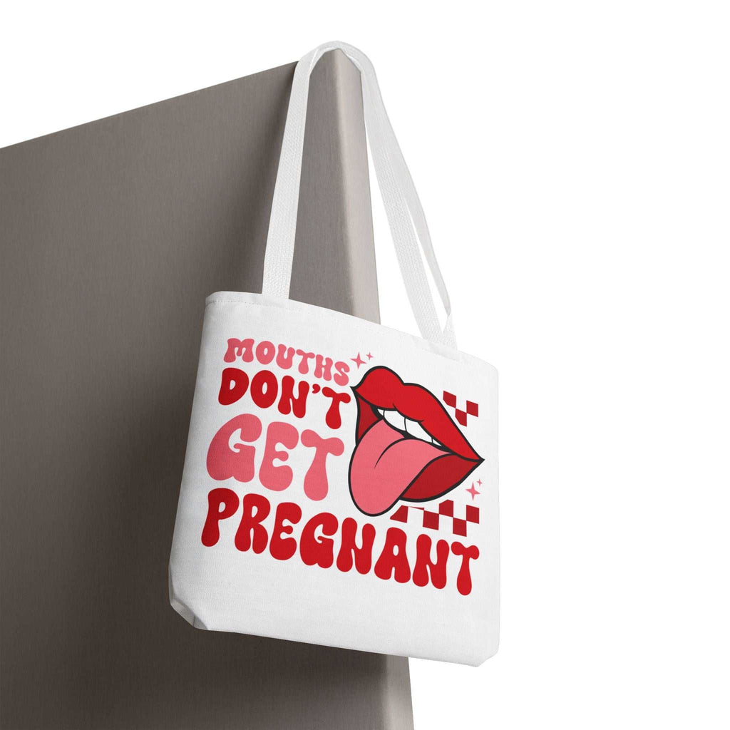 Mouths Dont Get Pregnant tote bag with cheeky design, durable spun polyester, multiple sizes and handle colors for daily use