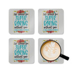 Boring Without You Coaster Set with playful design and coffee cup.