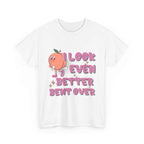 Woman wearing I Look Even Better Bent Over T-Shirt with bold print and playful attitude
