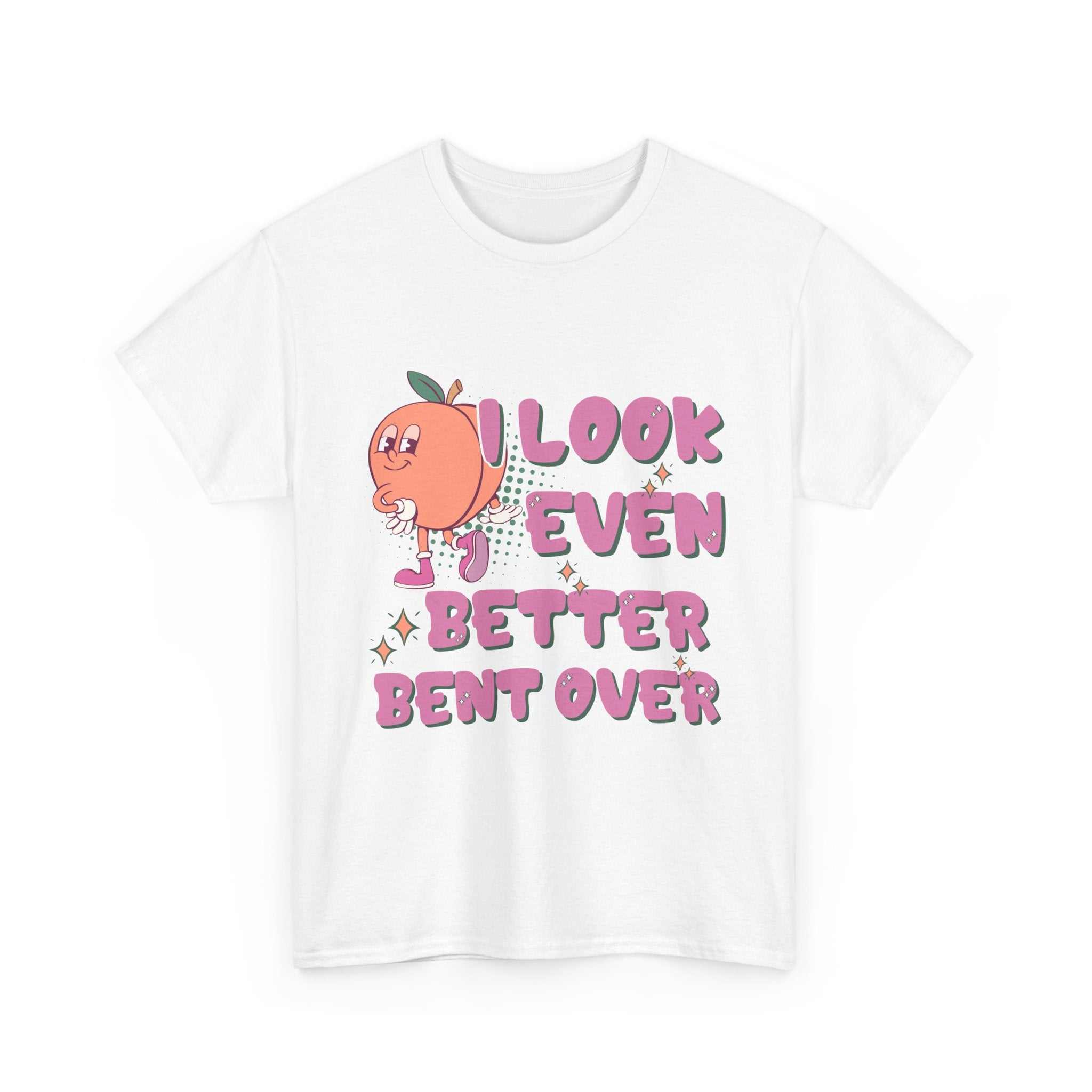 Woman wearing I Look Even Better Bent Over T-Shirt with bold print and playful attitude