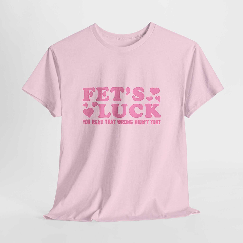 Funny Fet’s Luck graphic t-shirt with playful pun and shamrock design on soft cotton fabric