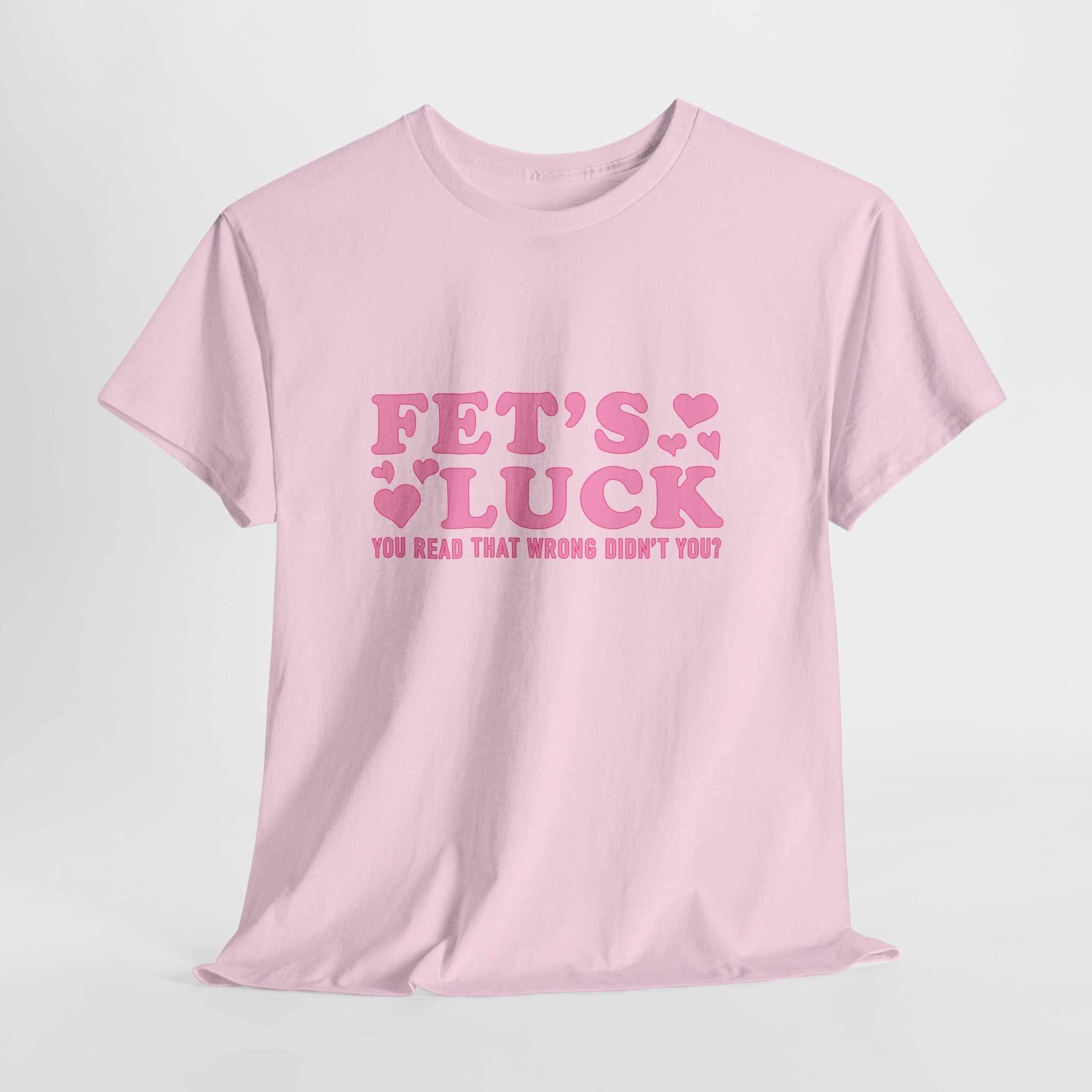 Funny Fet’s Luck graphic t-shirt with playful pun and shamrock design on soft cotton fabric