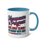 Menopause in Progress Mug with humorous design on ceramic cup in multiple colors