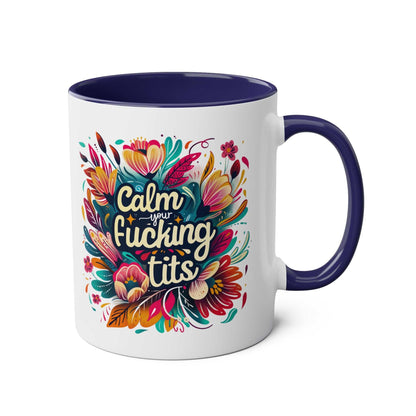Cheeky Calm Your Tits coffee mug with colorful floral design, ceramic, 11oz, microwave and dishwasher safe.