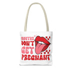 Mouths Dont Get Pregnant tote bag with cheeky design, durable spun polyester, multiple sizes and handle colors