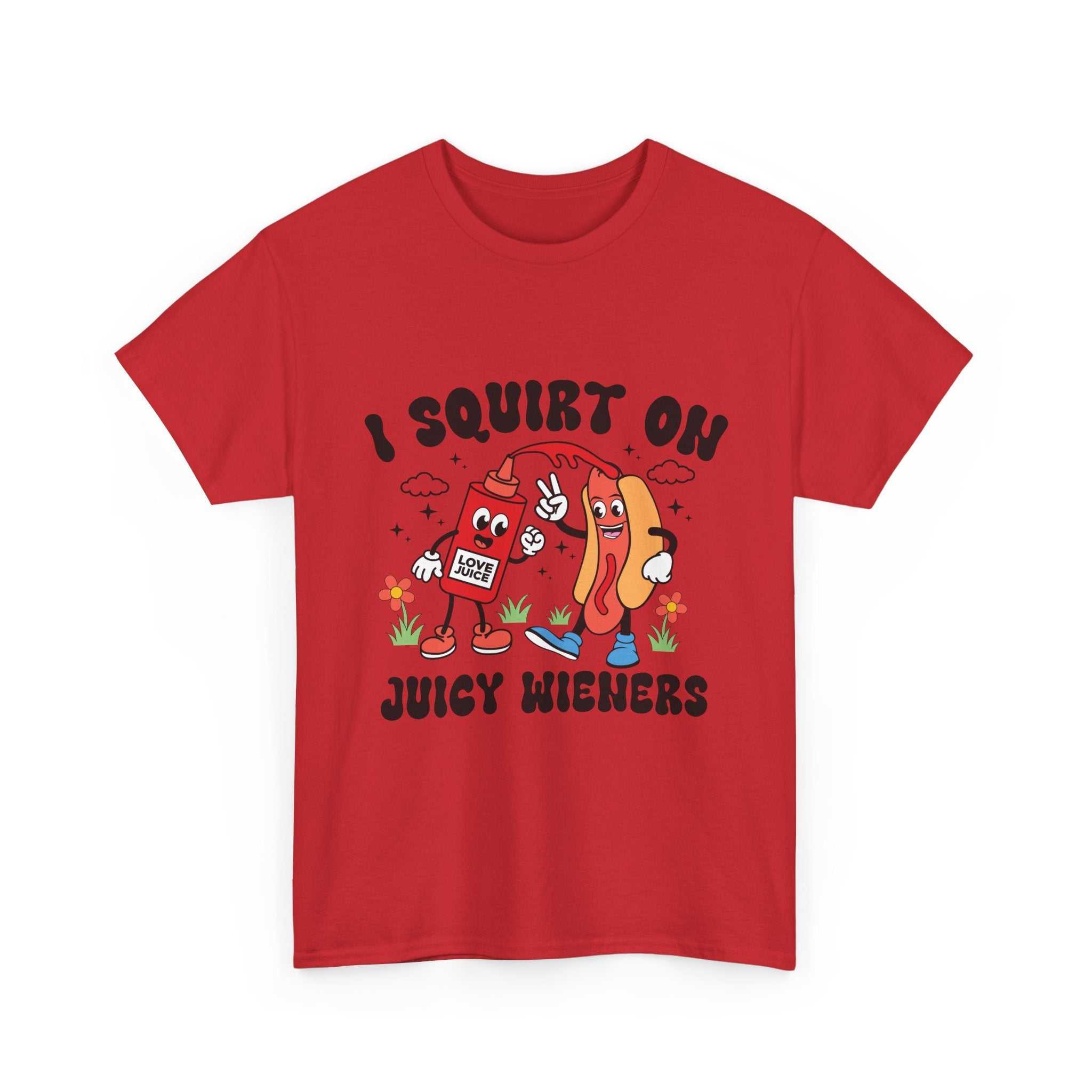 I Squirt On Juicy Wieners T-Shirt with bold, cheeky hot dog graphic on soft cotton fabric
