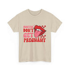 Black Mouths Don't Get Pregnant T-shirt with bold white text design