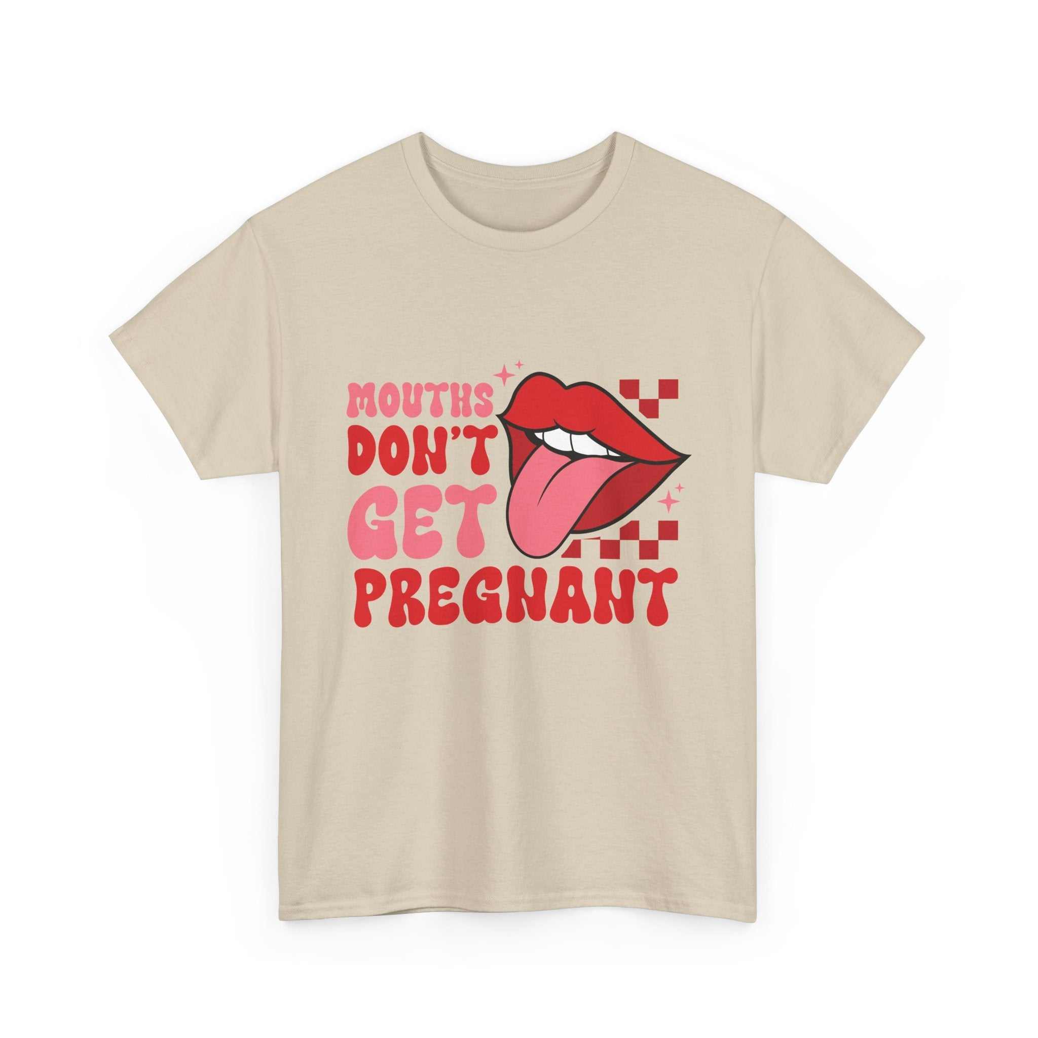 Black Mouths Don't Get Pregnant T-shirt with bold white text design