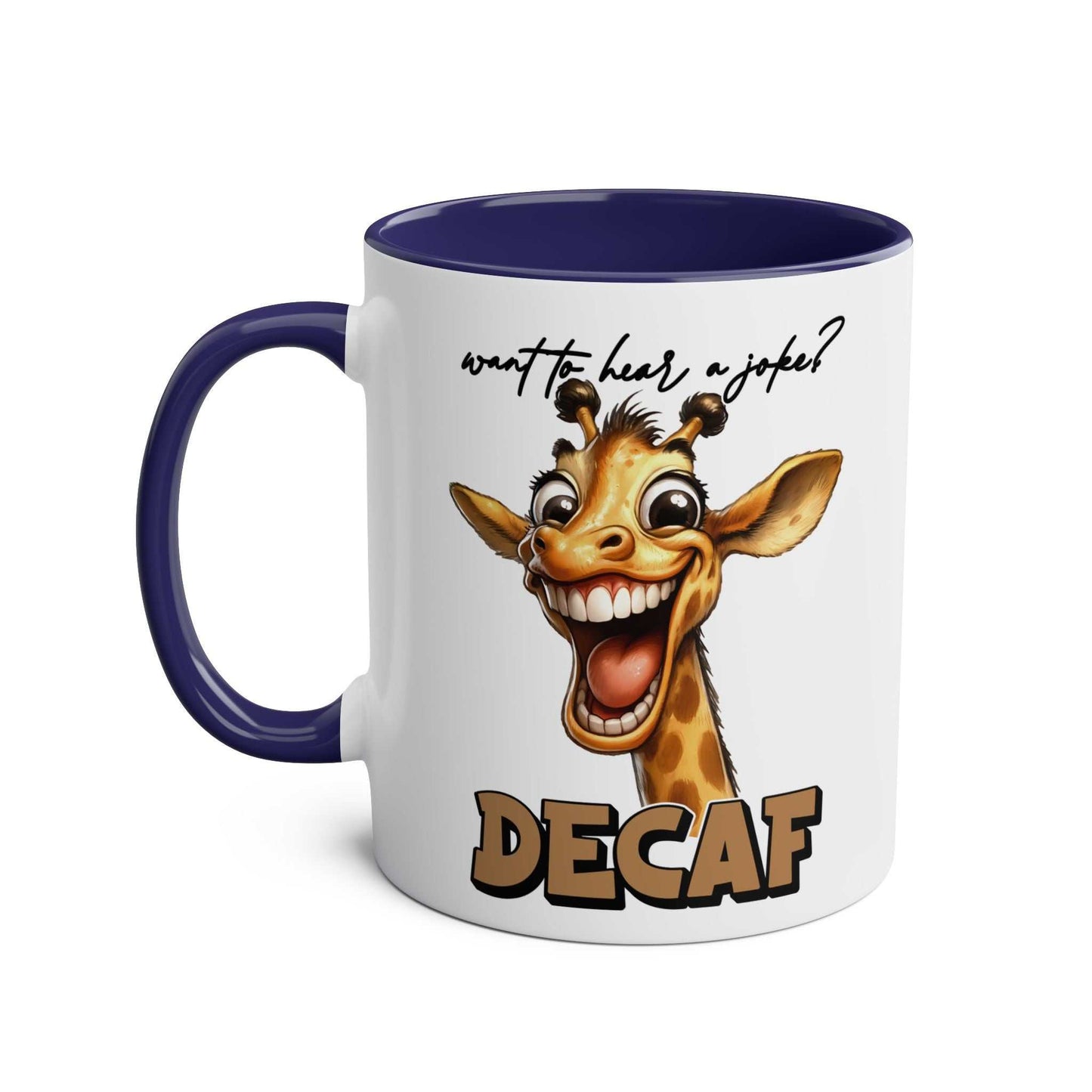 Decaf Joke Coffee Mug with funny giraffe and humorous quote, available in 7 colors, 11oz glossy ceramic, microwave and dishwasher safe.