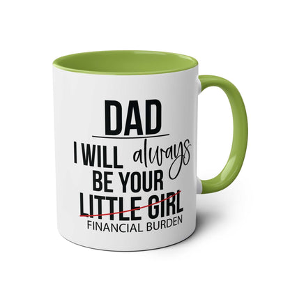 Fun Fathers Day Gift Mug with humorous message, green interior, 11oz ceramic, 6 color options.