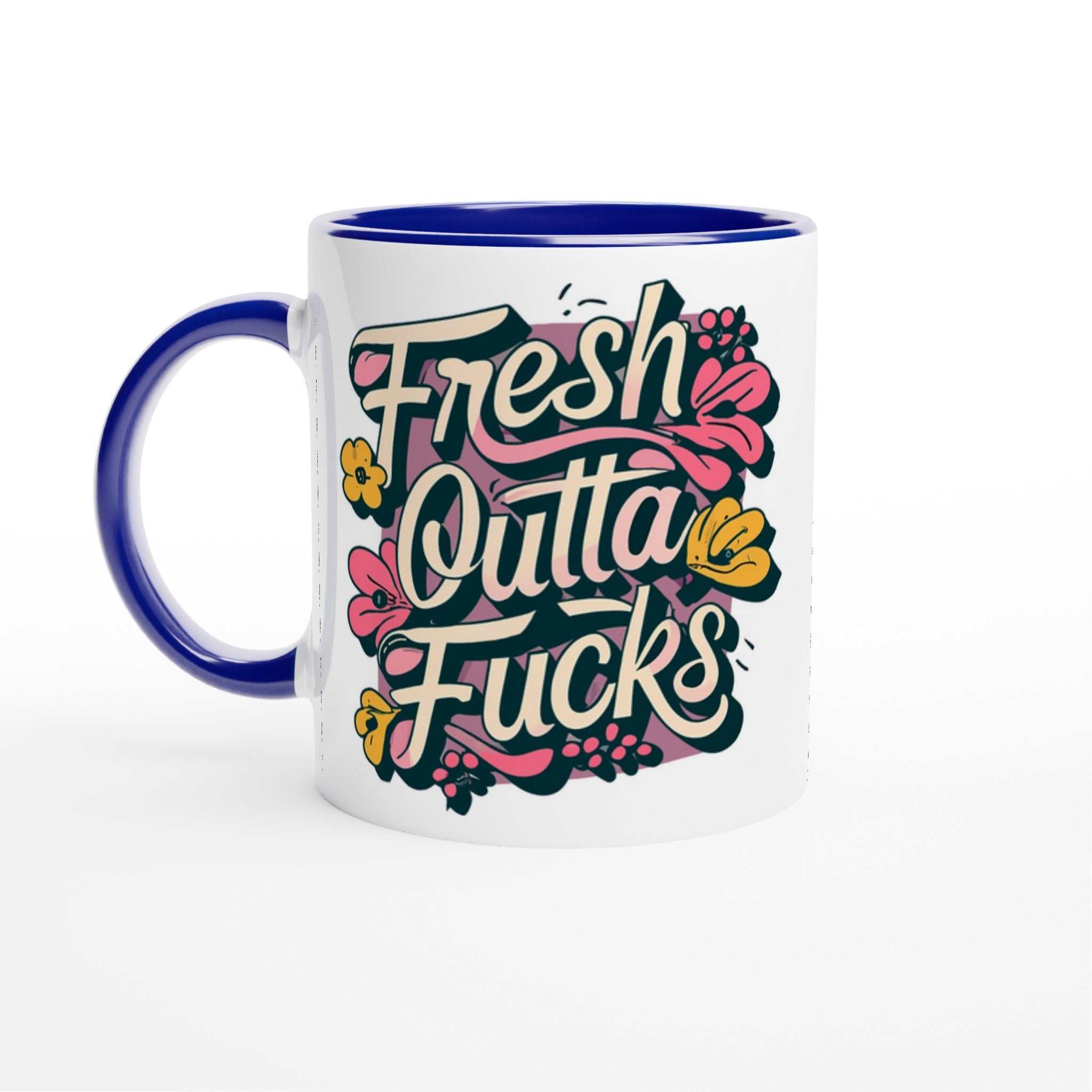 Fresh Outta Fucks Fun Mug with colorful floral design, 11oz ceramic, blue rim and handle.