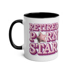 Retired Porn Star Mug with funny bold design, 11oz ceramic, colorful options, dishwasher safe