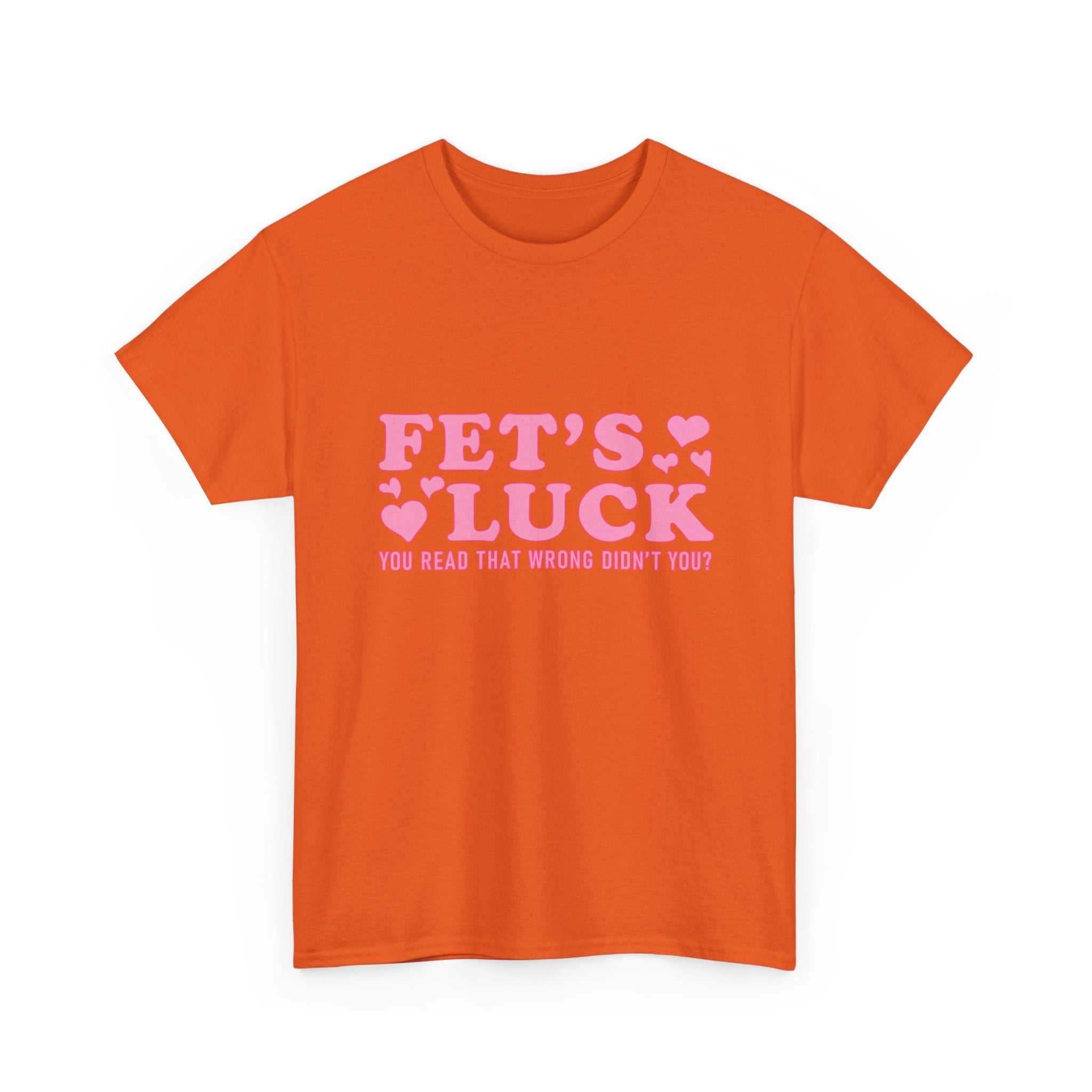 Funny Fet’s Luck Graphic T-Shirt with playful pun and shamrock design on soft cotton fabric