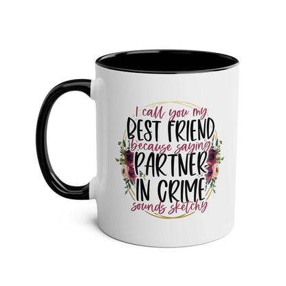Partner in Crime Coffee Mug with humorous text, available in 7 colors, glossy finish, 11oz ceramic, microwave and dishwasher safe.