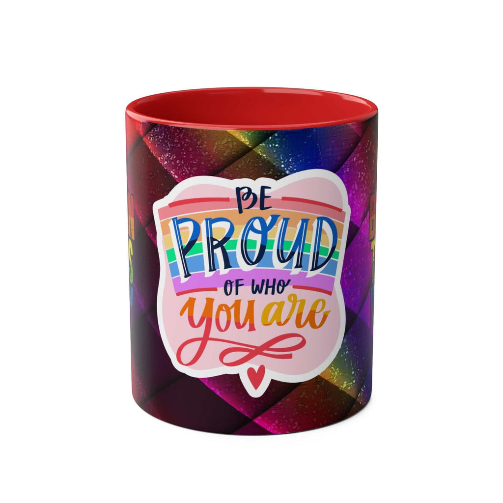 LGBTQ+ Pride Mug with vibrant rainbow design and "Be Proud of Who You Are" message.