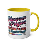 Menopause in Progress Mug with bold text and colorful design for menopause humor gift