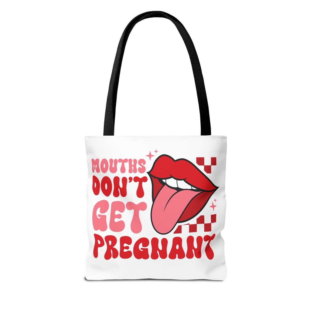 Mouths Dont Get Pregnant Tote Bag with cheeky design and durable spun polyester fabric