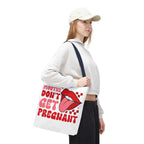 Mouths Dont Get Pregnant Tote Bag with cheeky design, durable spun polyester, multiple sizes and handle colors for everyday use