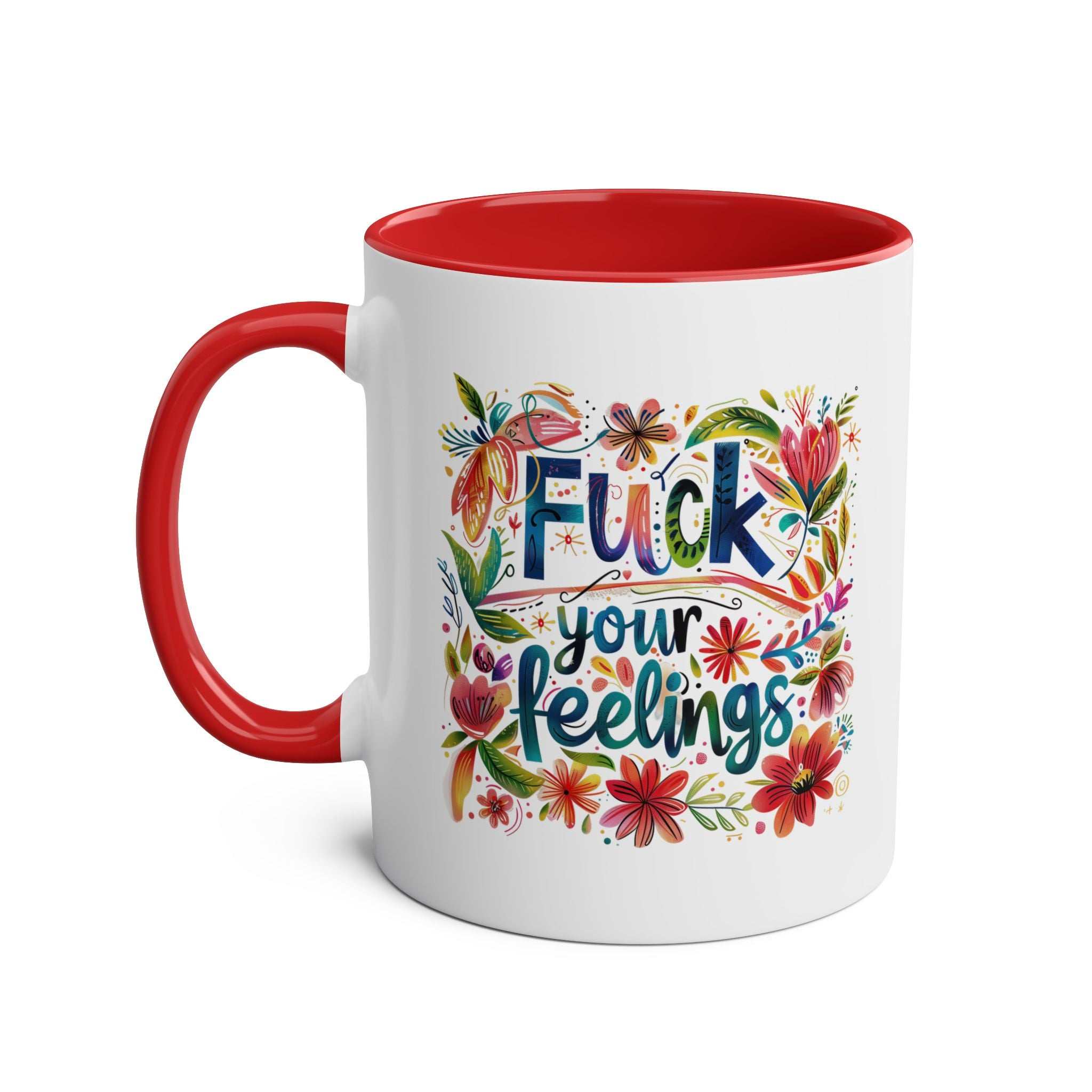 Colorful "Fuck Your Feelings" coffee mug with floral design and red handle.
