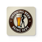 Sexy coaster set with "Drinking Beer, Being Sexy" design, featuring a high-gloss MDF top and non-slip cork backing.