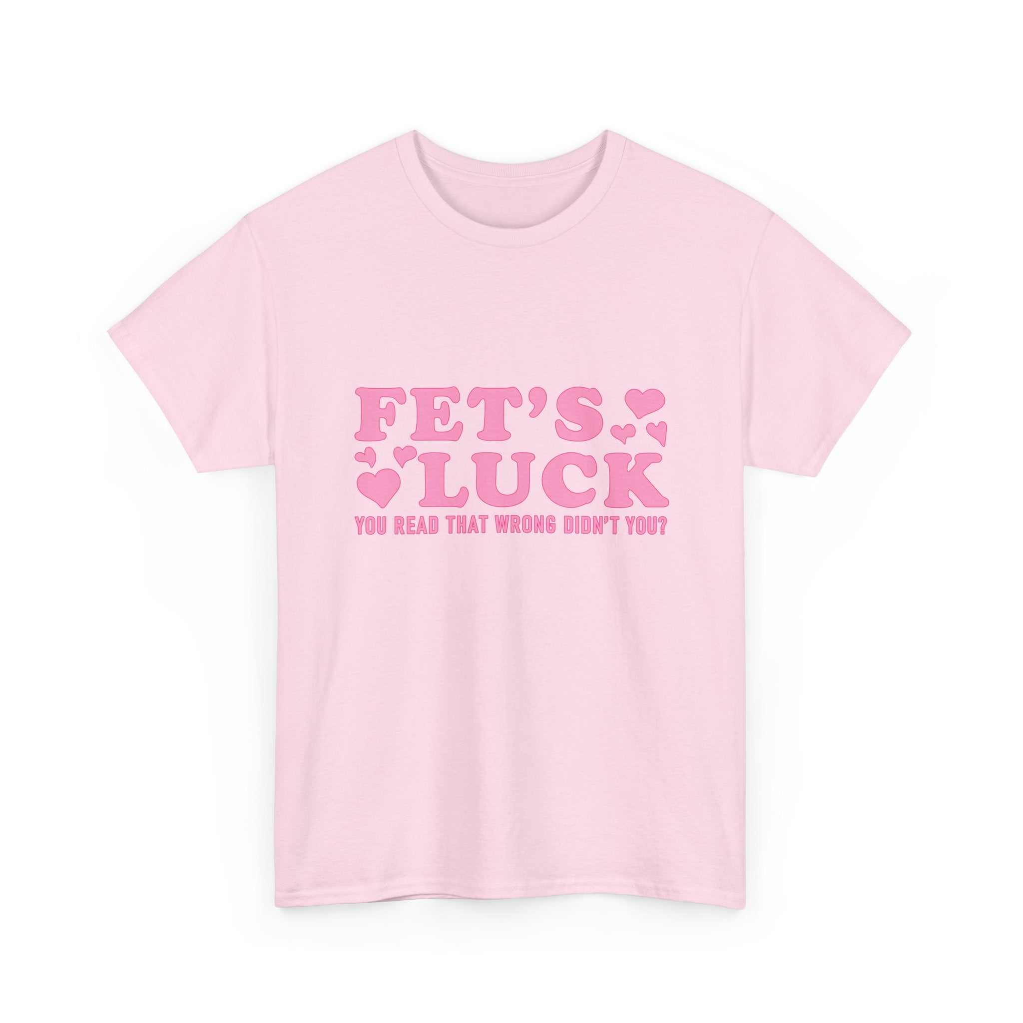 Funny Fet’s Luck Graphic T-Shirt with playful pun and shamrock design on soft cotton fabric