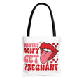 Mouths Dont Get Pregnant Tote Bag with cheeky printed design and cotton webbing straps