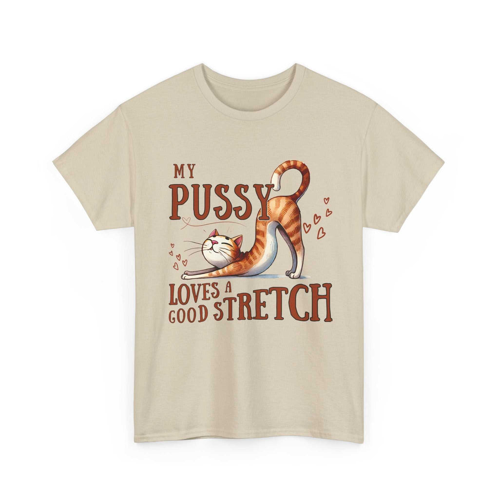 My Pussy Loves a Stretch T-Shirt with bold text design, 100% cotton, medium-weight fabric, perfect for playful occasions and comfortable all-day wear