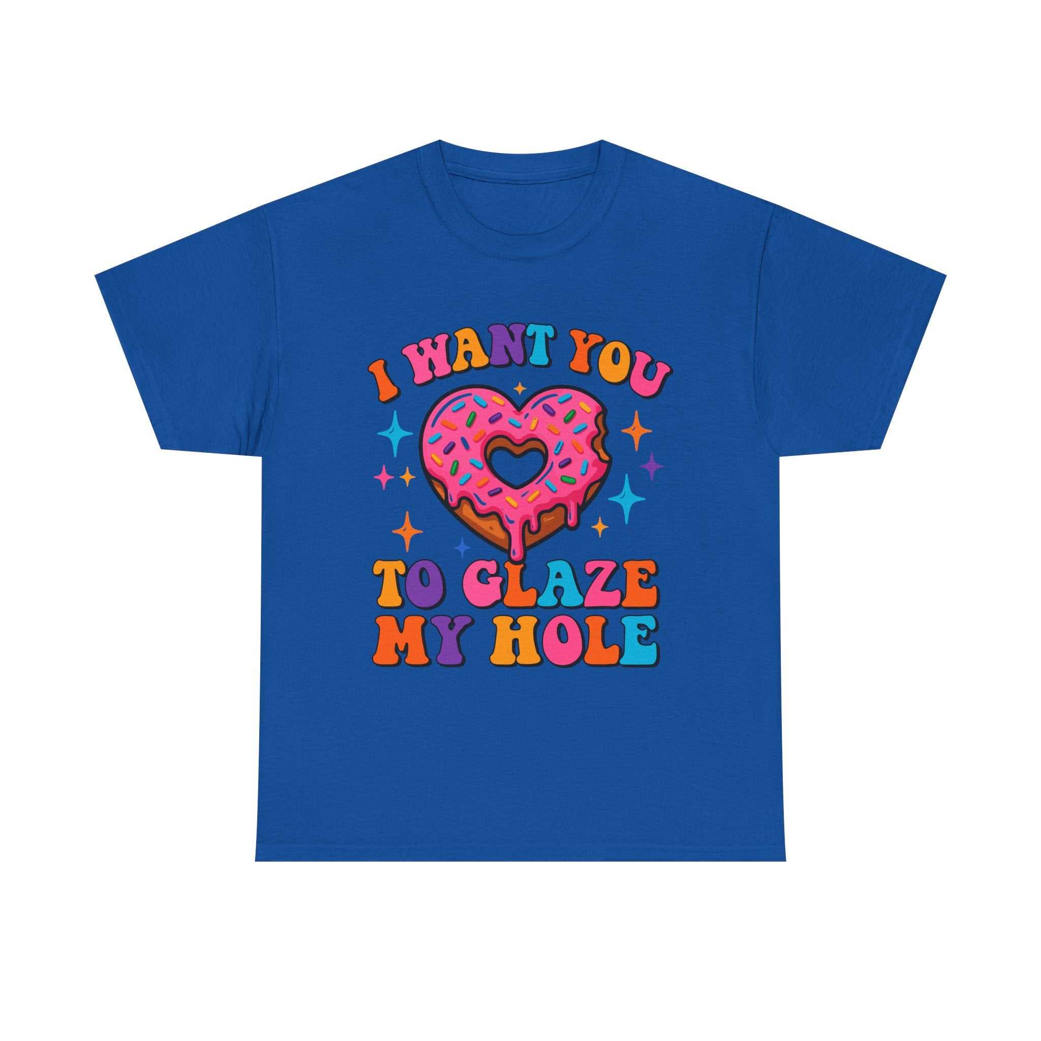 I Want You To Glaze My Hole T-Shirt with cheeky dessert pun and vibrant print