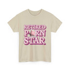 Retired Porn Star T-Shirt with bold humorous print on soft breathable cotton fabric