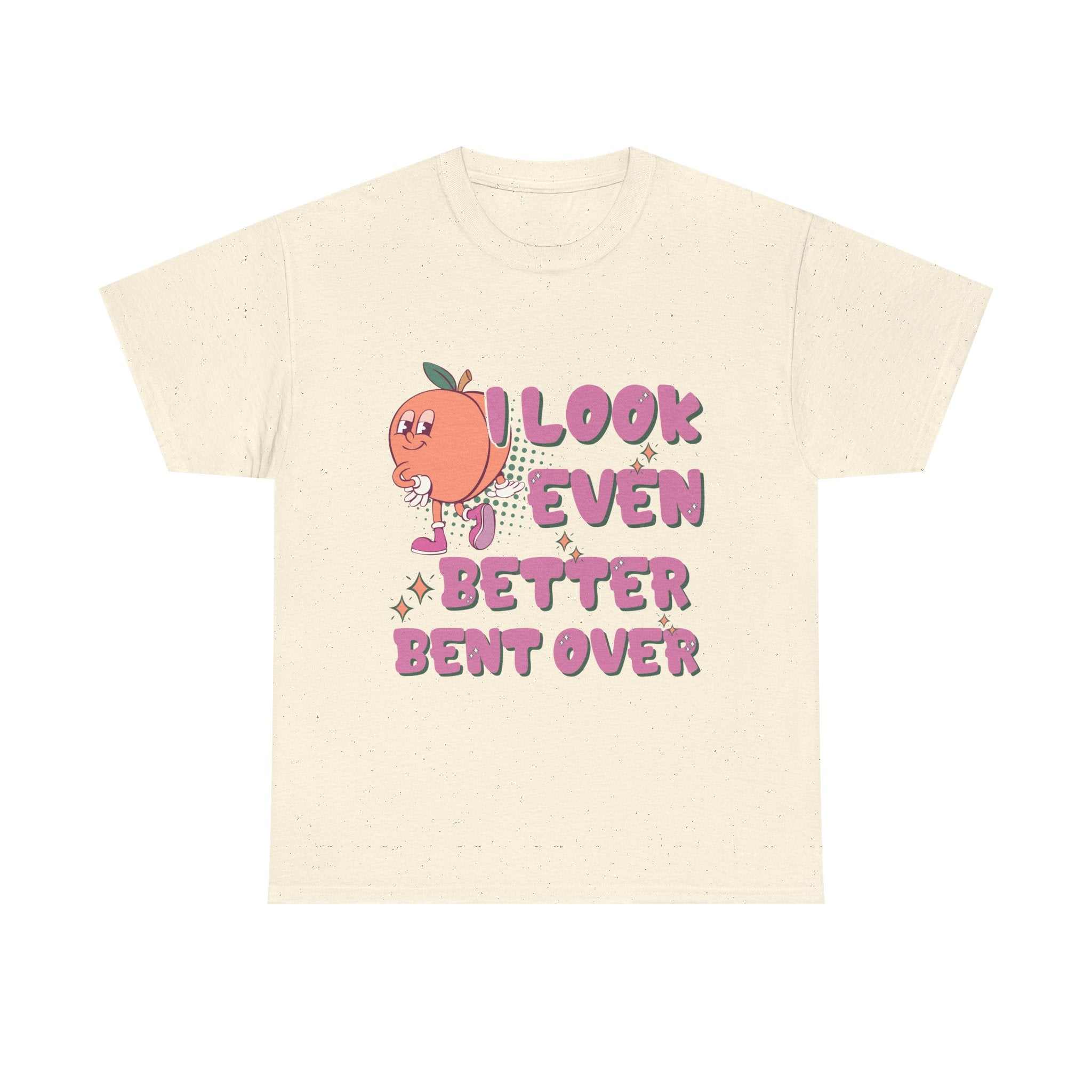 Black I Look Even Better Bent Over T-Shirt with bold humorous text, soft cotton fabric, perfect for confident, playful wear.