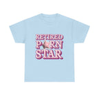 Retired Porn Star T-Shirt with bold humor and comfortable 100% cotton fabric for casual wear