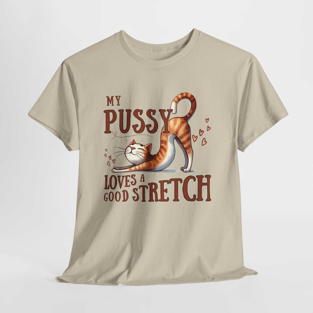 My Pussy Loves a Stretch T-Shirt with bold humorous text, 100% cotton, durable and comfortable for all-day wear, perfect for bachelorette parties and girls' nights