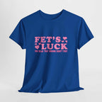 Funny Fet’s Luck Graphic T-Shirt with playful pun and shamrock design on soft cotton fabric