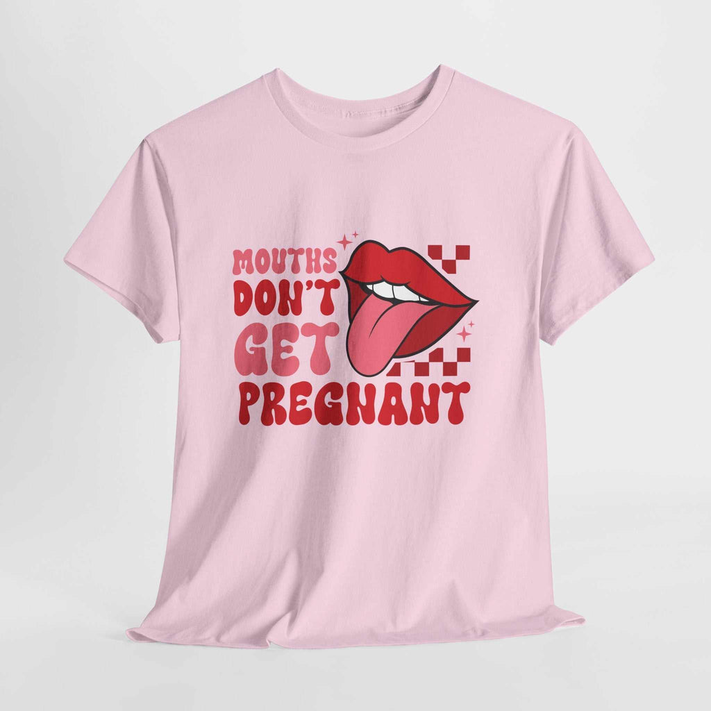 Black Mouths Don't Get Pregnant T-shirt with bold white text design
