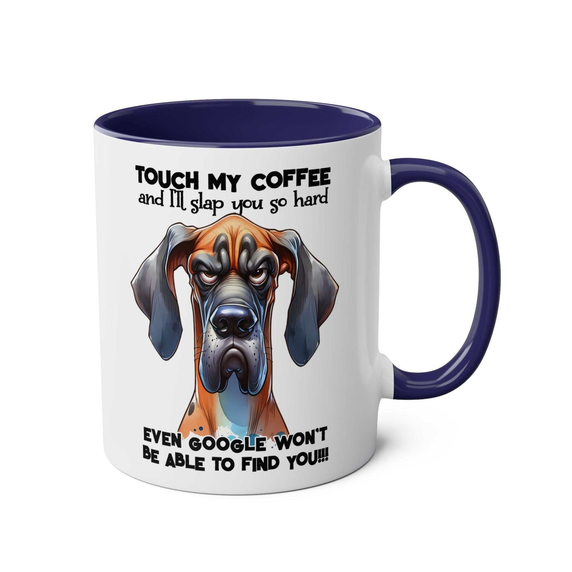 Dog-themed "Touch My Coffee Mug" with a playful design, featuring a sassy message; ceramic, sublimation print, glossy finish, 11oz, microwave and dishwasher safe.