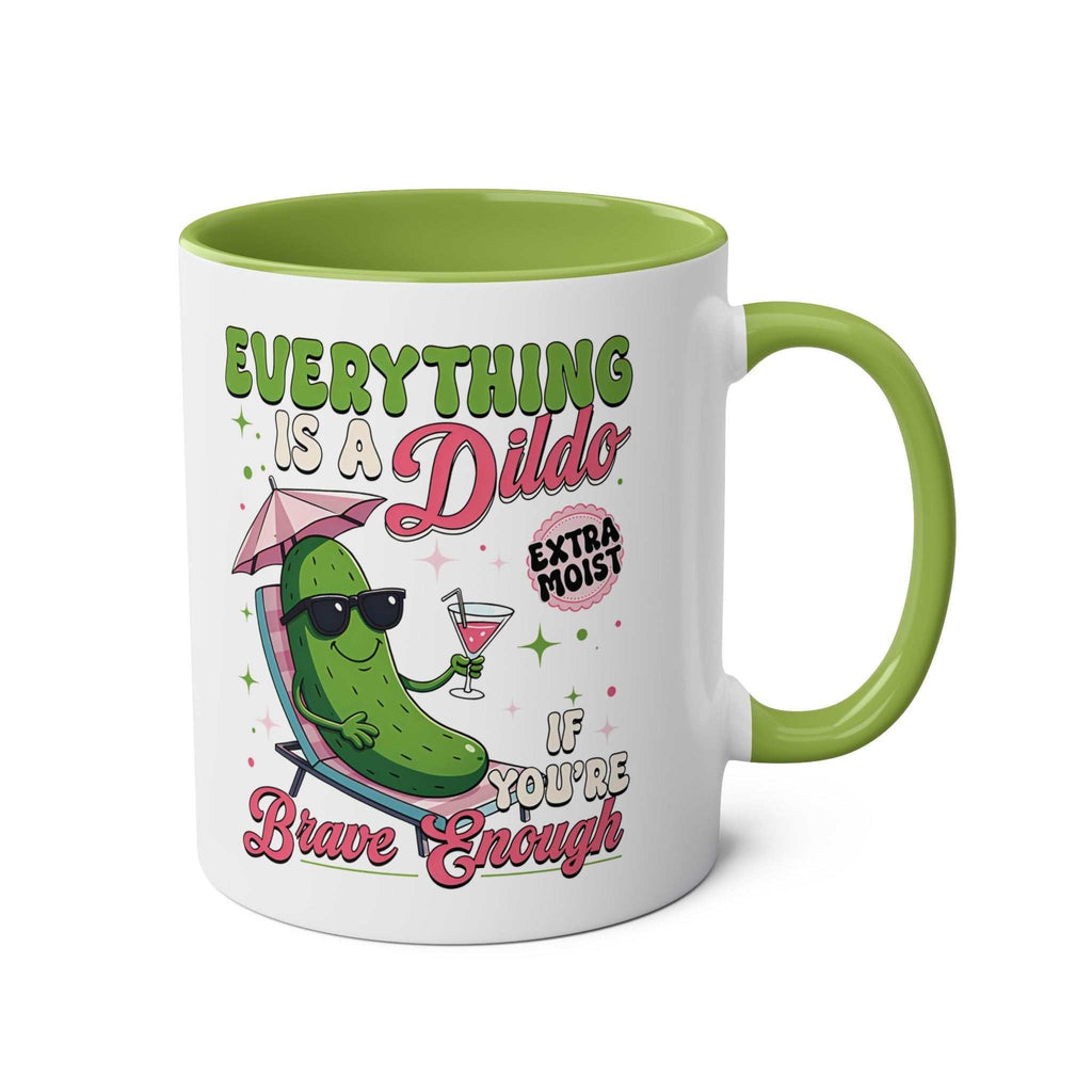 Everything Is a Dildo If You’re Brave Enough Mug with bold humorous text on glossy ceramic surface