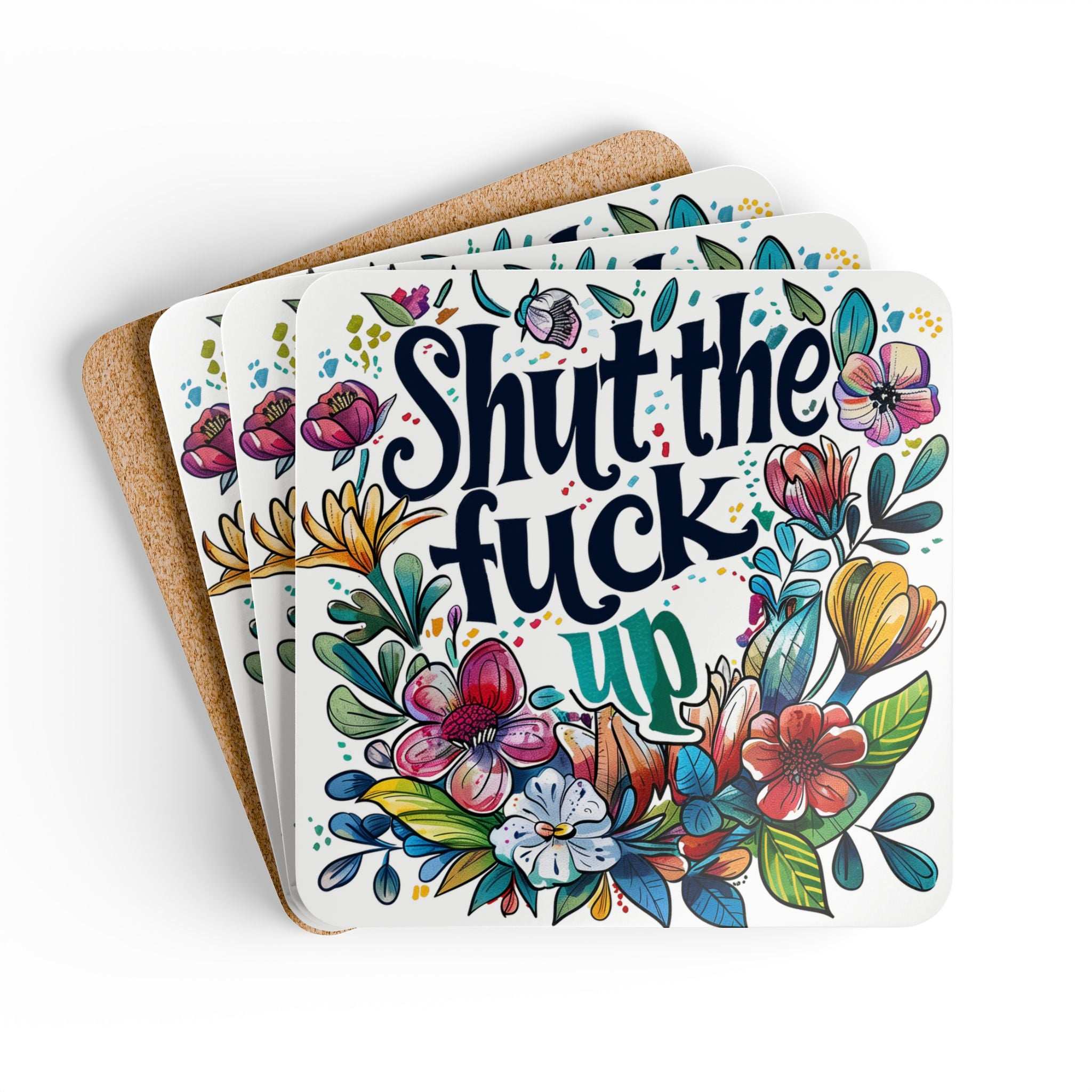 Colorful "Shut The Fuck Up" coaster set with floral design, cork back, and rounded corners.