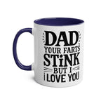 Fun Father's Day Gift Mug with humorous "Dad Your Farts Stink But I Love You" message, blue interior and handle.