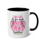 Old Ladies Coffee Mug with fun quote and floral design, available in 7 colors.