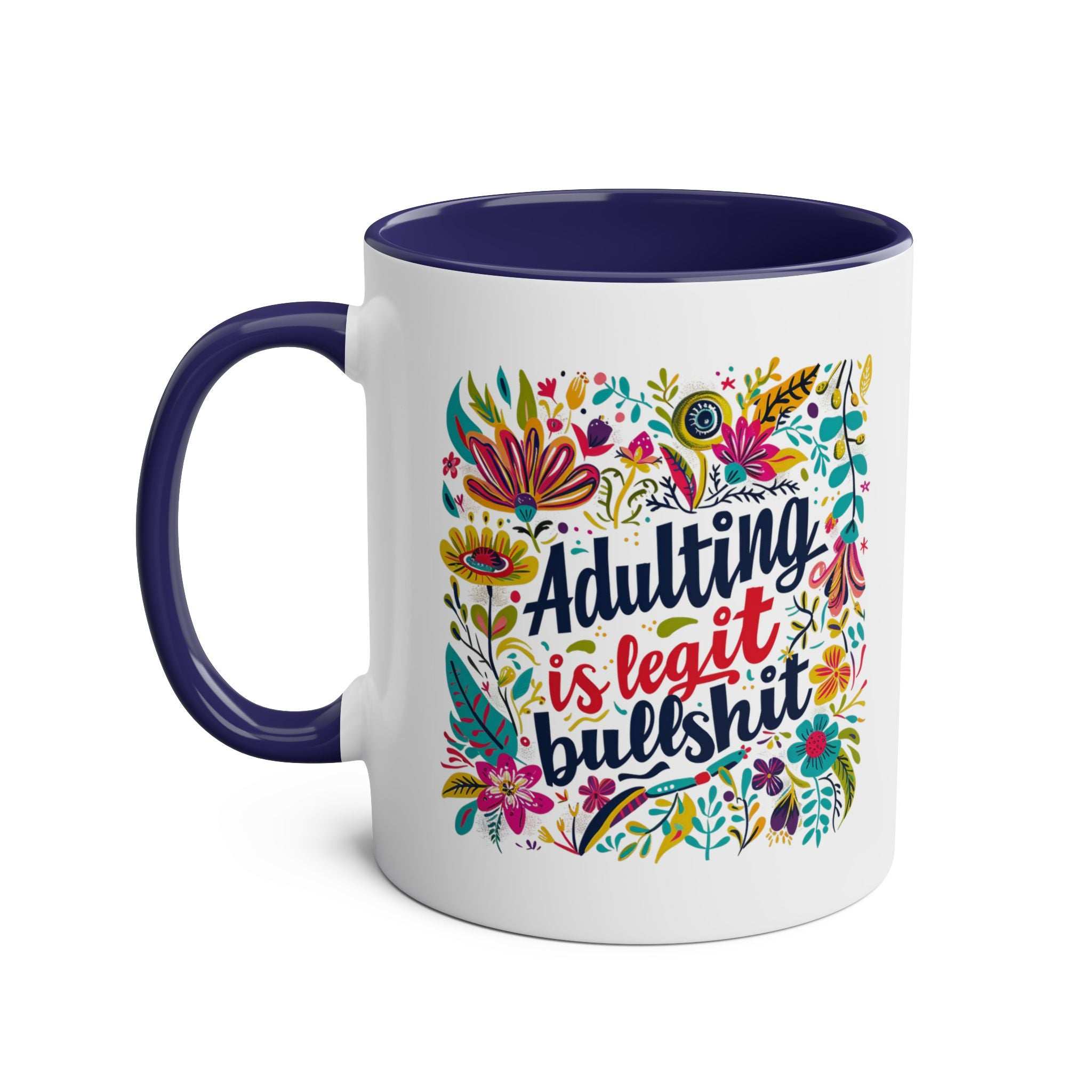 Adulting Is Bullshit Coffee Mug with floral design, cheeky message, 11oz ceramic, microwave and dishwasher safe.