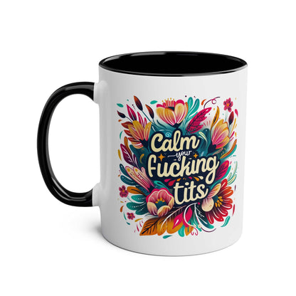 Cheeky Calm Your Tits coffee mug with colorful floral design and glossy finish.