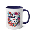 Colorful Zen As Fuck coffee mug with floral design, glossy finish, ceramic, 11oz, microwave and dishwasher safe.