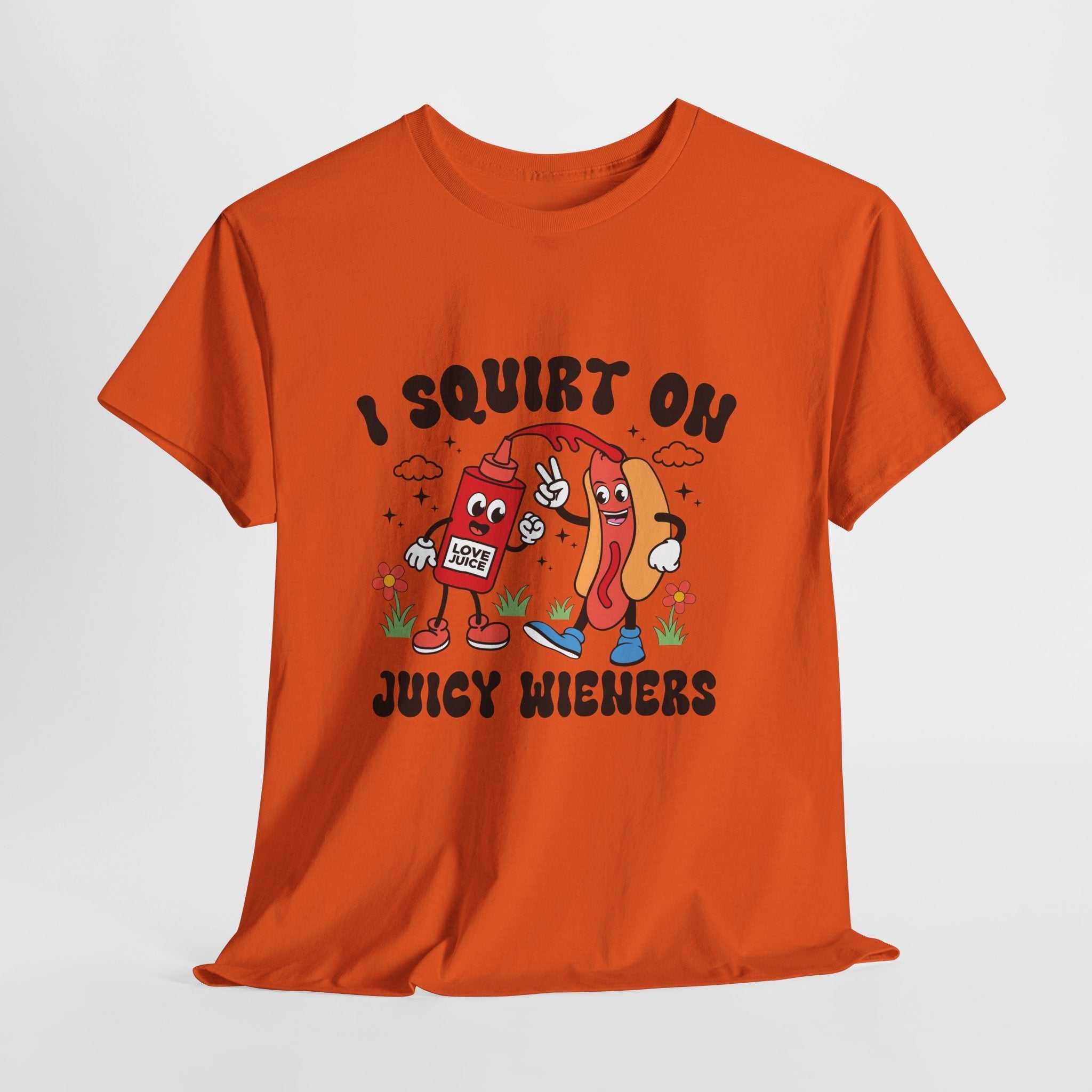 I Squirt On Juicy Wieners T-Shirt with bold, cheeky hotdog graphic on soft, durable cotton tee